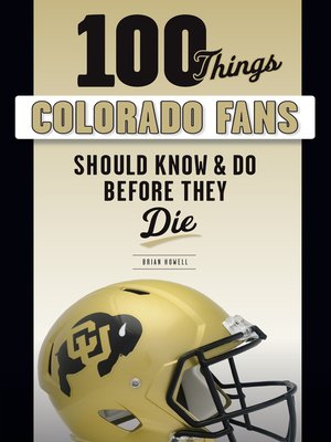 cover image of 100 Things Colorado Fans Should Know &amp; Do Before They Die